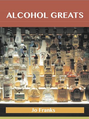 cover image of Alcohol Greats: Delicious Alcohol Recipes, The Top 100 Alcohol Recipes